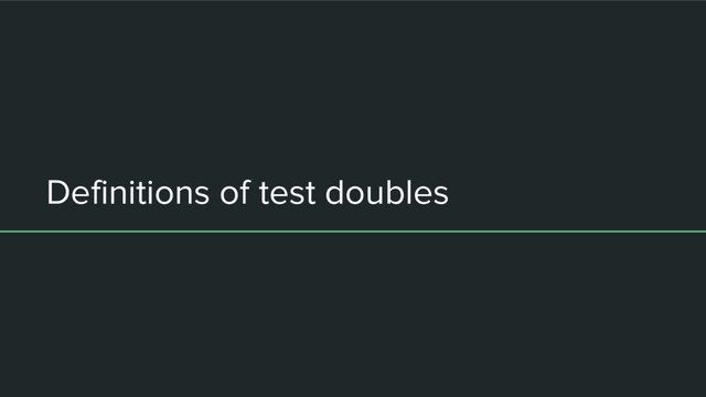 Definitions of test doubles
