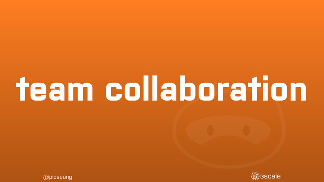 @picsoung
team collaboration

