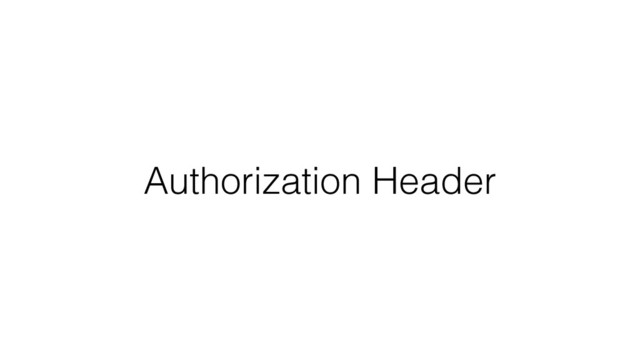 Authorization Header
