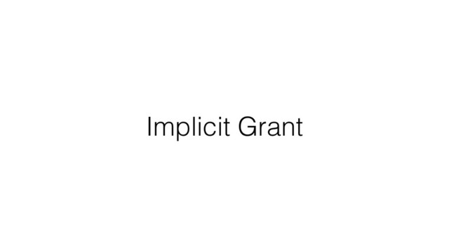Implicit Grant

