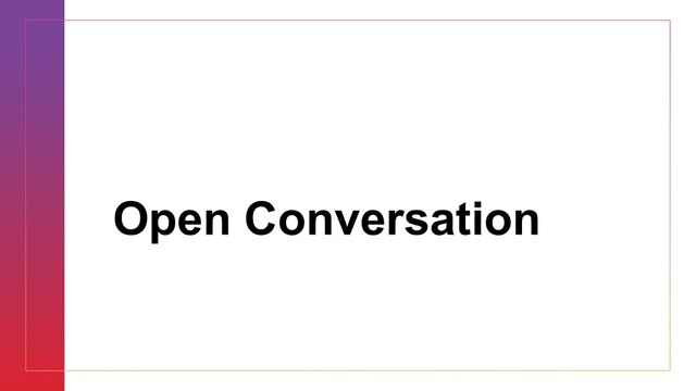Open Conversation
