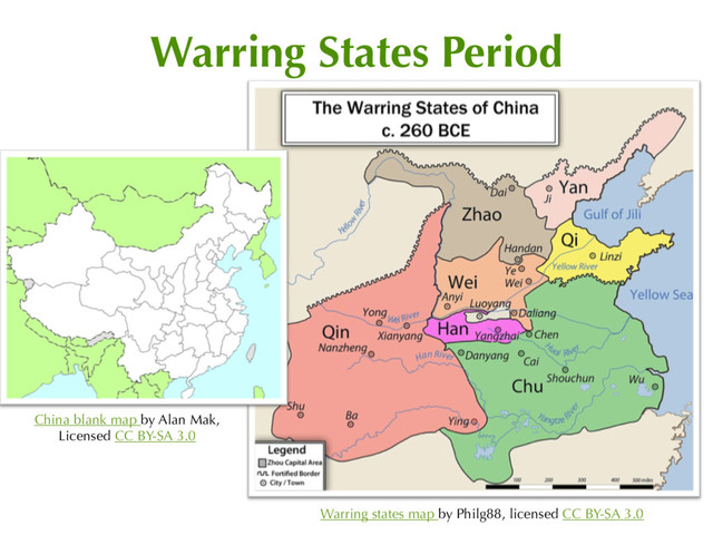 Warring States Period
Warring states map by Philg88, licensed CC BY-SA 3.0
China blank map by Alan Mak,
Licensed CC BY-SA 3.0
