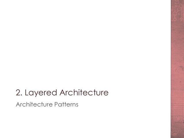 2. Layered Architecture
Architecture Patterns
