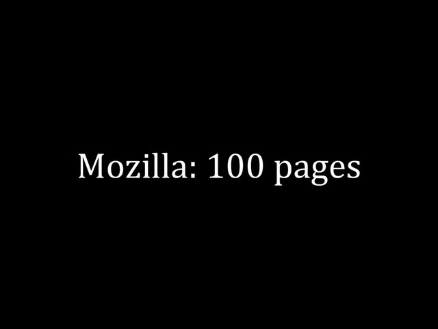 Mozilla: 100 pages
