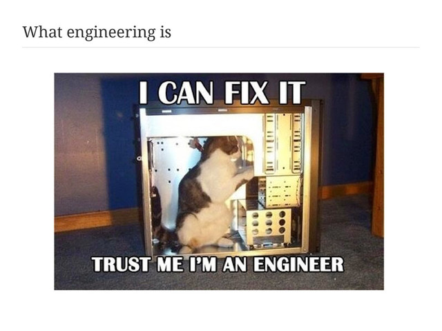 What engineering is
