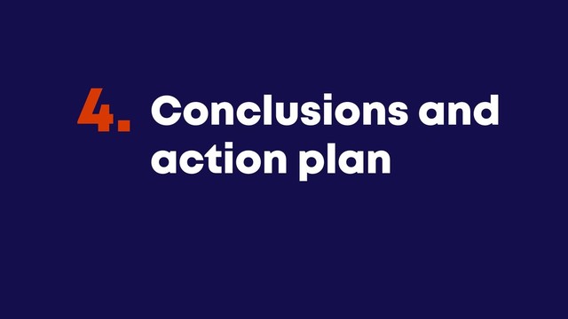 @JGFERREIRO
@JGFERREIRO
Conclusions and
action plan
4.
