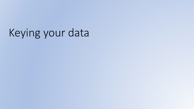 Keying your data
