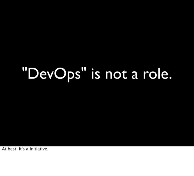 "DevOps" is not a role.
At best: it's a initiative.
