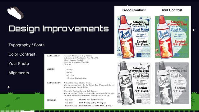 Design Improvements
Typography / Fonts
Color Contrast
Your Photo
Alignments
