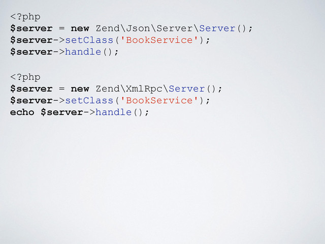 setClass('BookService');
$server->handle();
setClass('BookService');
echo $server->handle();
