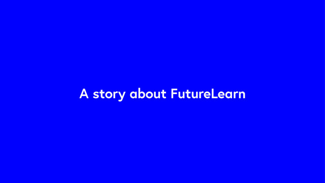 A story about FutureLearn
