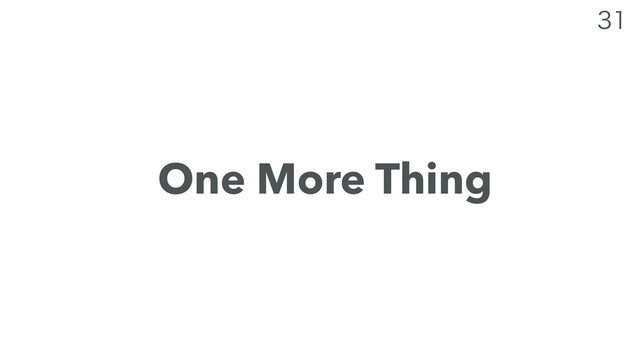 
One More Thing
