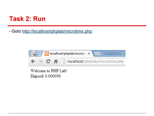 Task 2: Run
- Goto http://localhost/phplab/microtime.php.
