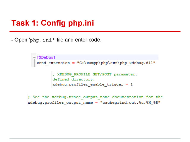 Task 1: Config php.ini
- Open 'php.ini' file and enter code.
