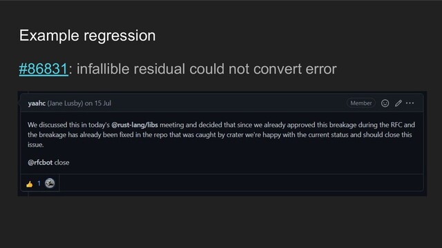 Example regression
#86831: infallible residual could not convert error
