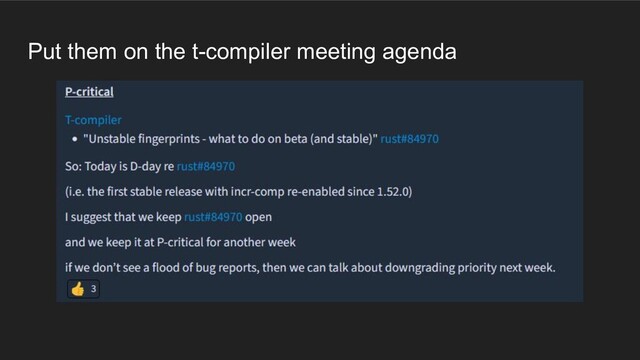 Put them on the t-compiler meeting agenda
