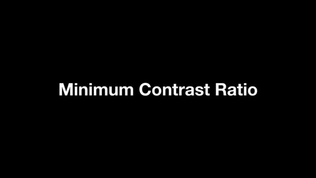 Minimum Contrast Ratio
