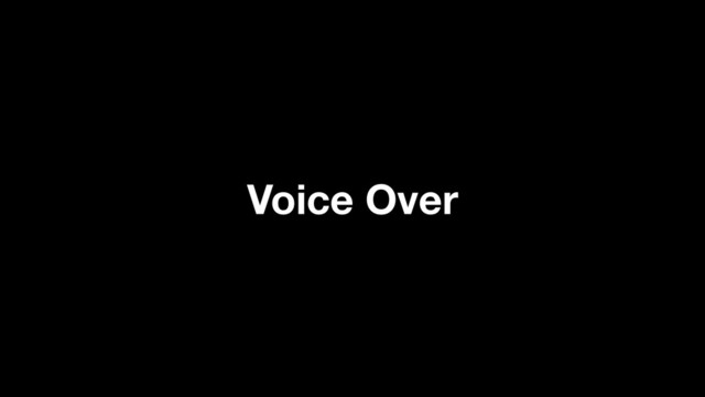 Voice Over
