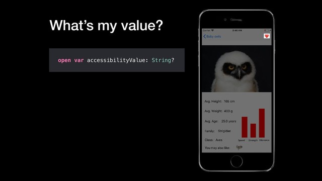 What’s my value?
open var accessibilityValue: String?
