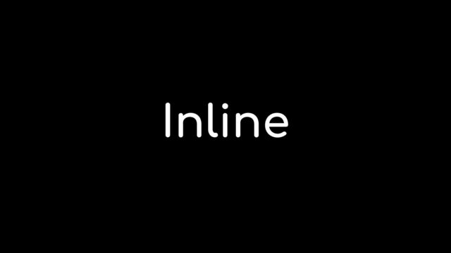 Inline
