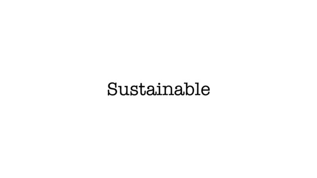 Sustainable
