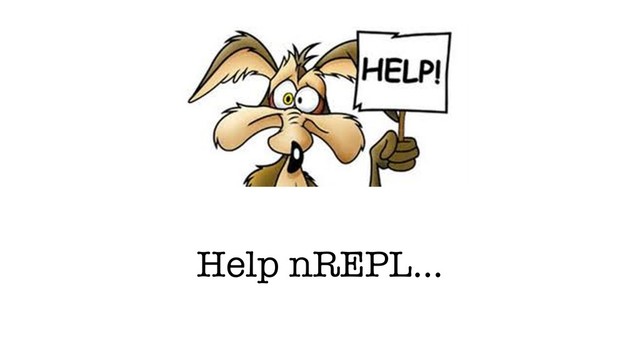 Help nREPL…
