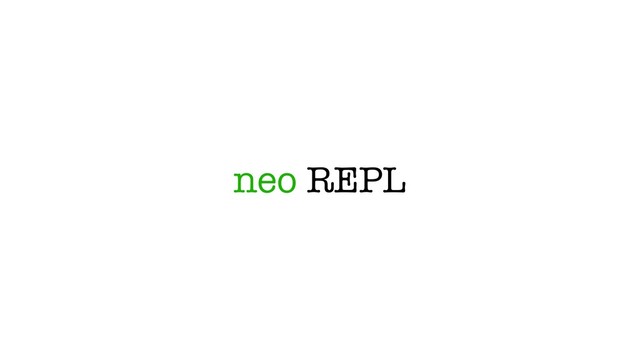 neo REPL
