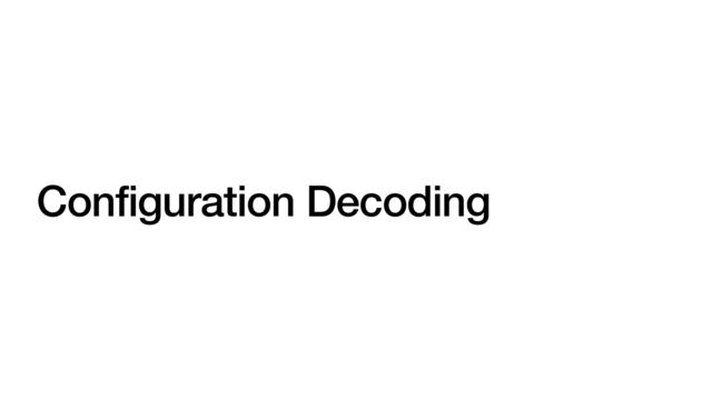 Configuration Decoding
