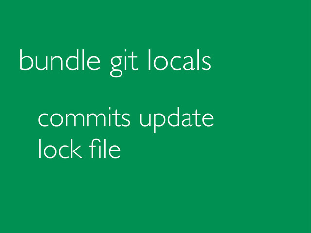 bundle git locals
commits update
lock ﬁle

