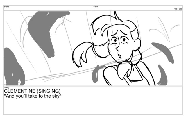 Scene
1
Panel
189 / 689
Dialog
CLEMENTINE (SINGING)
"And you’ll take to the sky"
