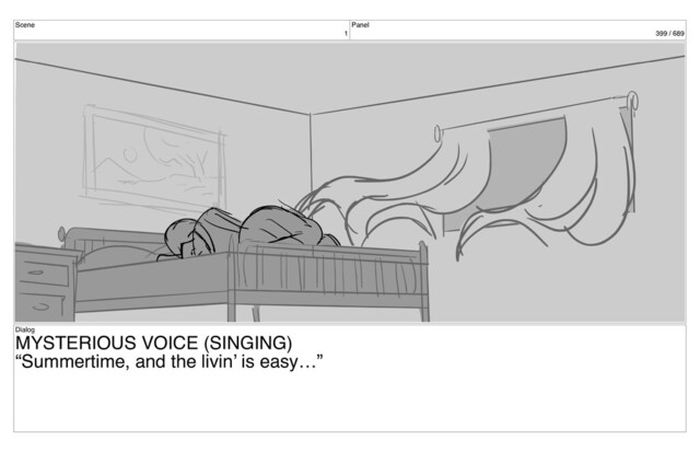 Scene
1
Panel
399 / 689
Dialog
MYSTERIOUS VOICE (SINGING)
“Summertime, and the livin’ is easy…”
