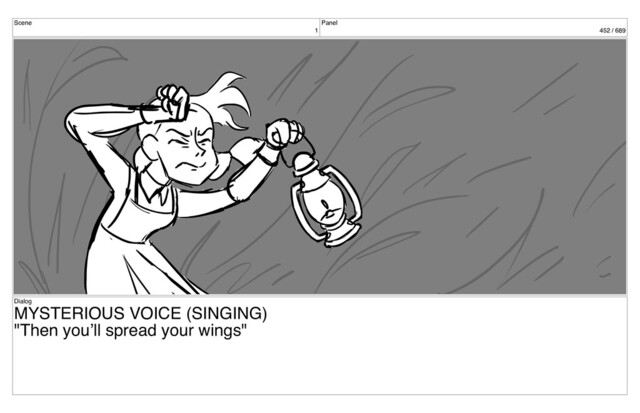 Scene
1
Panel
452 / 689
Dialog
MYSTERIOUS VOICE (SINGING)
"Then you’ll spread your wings"
