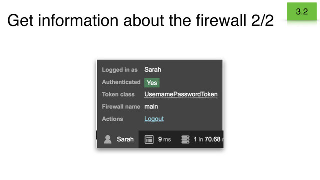 Get information about the ﬁrewall 2/2 3.2
