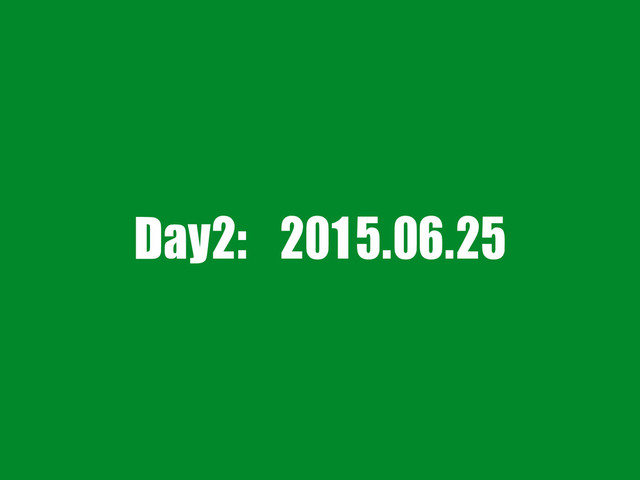 Day2:	 2015.06.25
