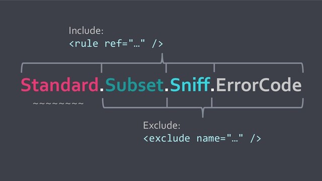 Standard.Subset.Sniff.ErrorCode
Include:

Exclude:

~~~~~~~~
