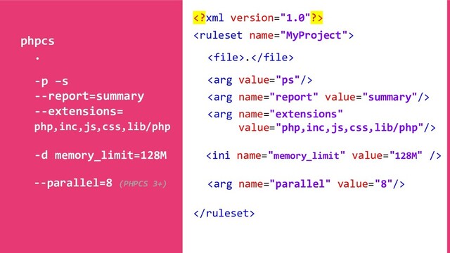 

.






phpcs
.
-p –s
--report=summary
--extensions=
php,inc,js,css,lib/php
-d memory_limit=128M
--parallel=8 (PHPCS 3+)
