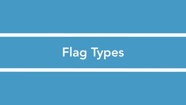 Flag Types

