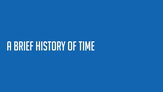 A Brief history of Time
