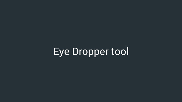 Eye Dropper tool
