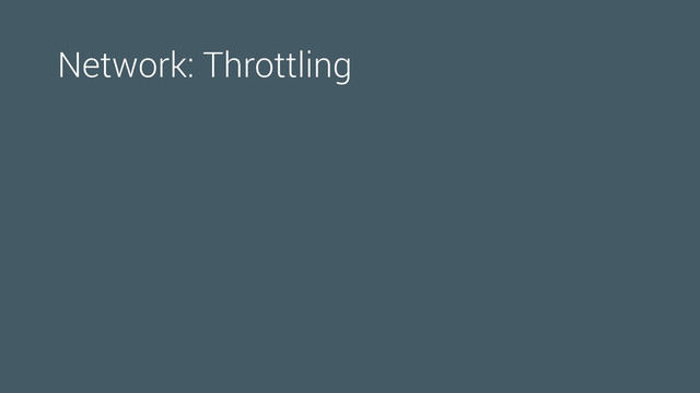 Network: Throttling

