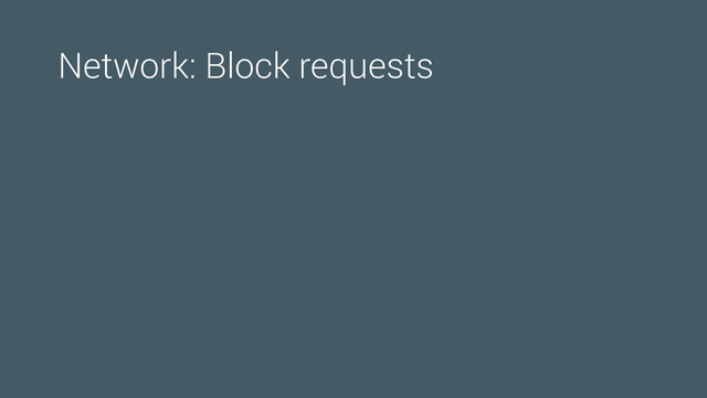 Network: Block requests
