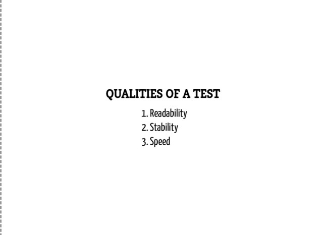 QUALITIES OF A TEST
1. Readability
2. Stability
3. Speed
