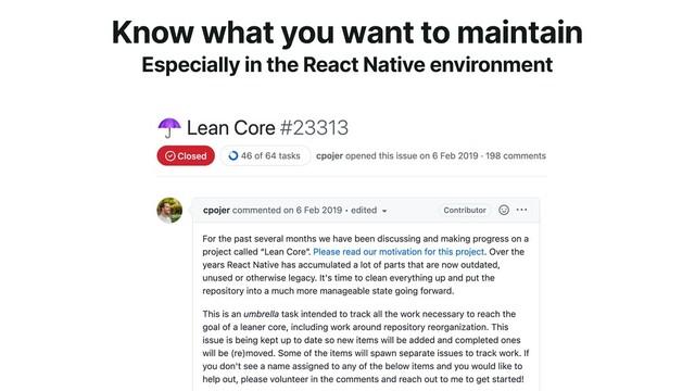 Know what you want to maintain


Especially in the React Native environment
