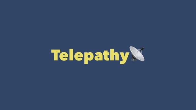 Telepathy
