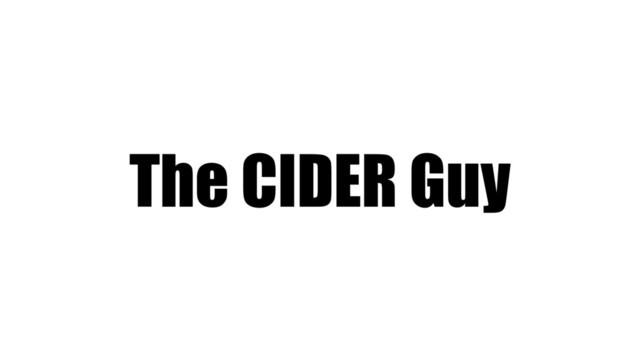 The CIDER Guy
