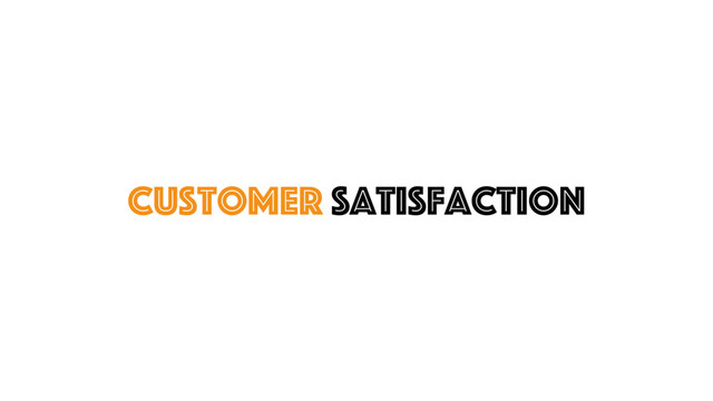 Customer Satisfaction
