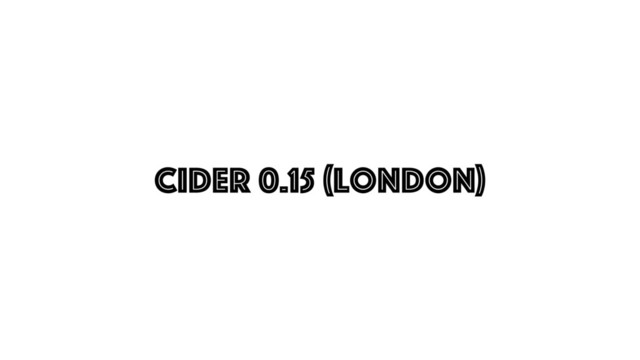 CIDER 0.15 (london)
