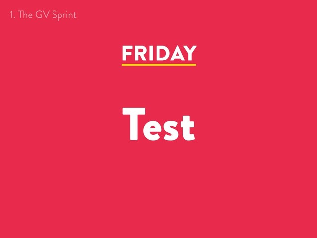 FRIDAY
Test
1. The GV Sprint

