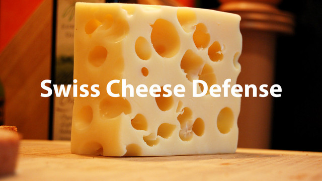 Swiss Cheese Defense
