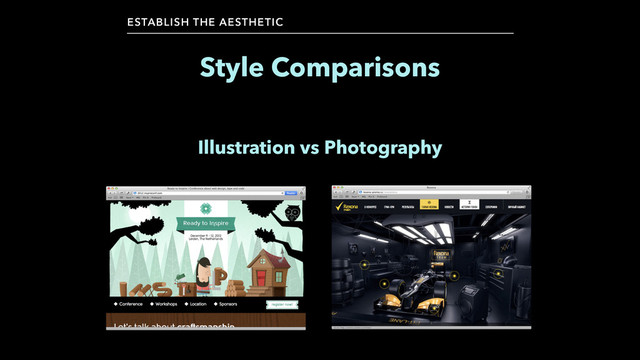 Style Comparisons
ESTABLISH THE AESTHETIC
Illustration vs Photography
